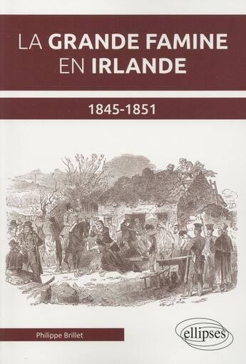 Couverture du livre « La grande famine en irlande (1845-1851) » de Brillet Philippe aux éditions Ellipses