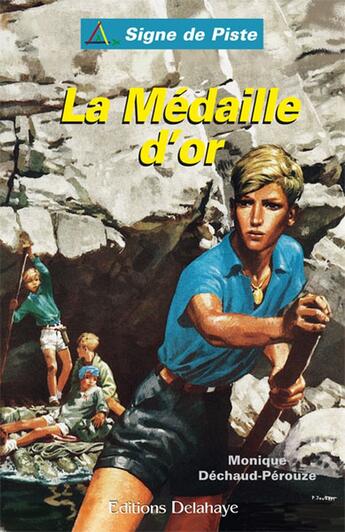 Couverture du livre « La medaille d'or - signe de piste n 76 » de Dechaud Perouze M. aux éditions Delahaye