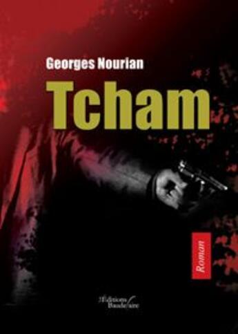 Couverture du livre « Tcham » de Nourian aux éditions Baudelaire