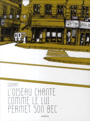 Couverture du livre « L'oiseau chante comme le lui permet son bec » de Loic Godart aux éditions Akileos