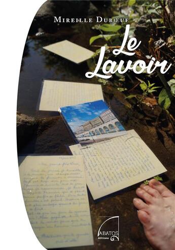 Couverture du livre « Le lavoir » de Mireille Duboeuf aux éditions Abatos