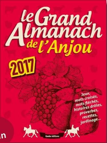 Couverture du livre « Le grand almanach : de l'Anjou (2017) » de Berangere Guilbaud-Rabiller aux éditions Geste