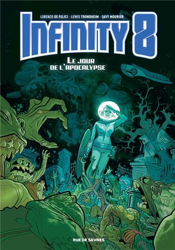 Couverture du livre « Infinity 8 t.5 : le jour de l'apocalypse » de Lewis Trondheim et Lorenzo De Felici et Davy Mourier aux éditions Rue De Sevres