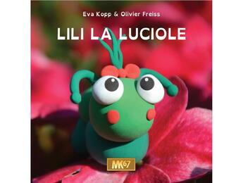 Couverture du livre « Lili la luciole » de Eva Kopp et Olivier Freiss aux éditions Mk67