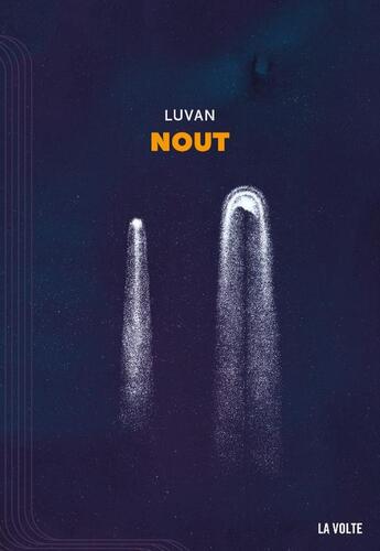 Couverture du livre « NOUT, opéra spatial » de Luvan aux éditions La Volte