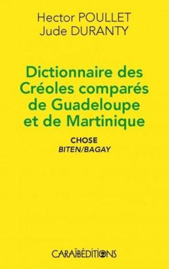 Couverture du livre « Dictionnaire des créoles comparés de Guadeloupe et de Martinique » de Hector Poullet et Jude Duranty aux éditions Caraibeditions