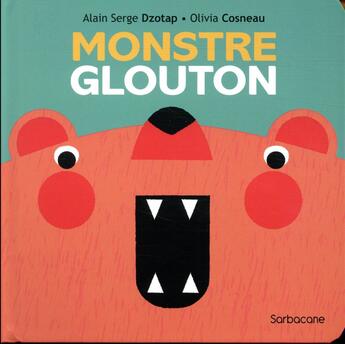 Couverture du livre « Monstre glouton » de Cosneau Olivia et Alain Serge Dzotap aux éditions Sarbacane