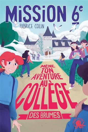 Couverture du livre « Mission sixième Tome 2 : mène ton aventure au collège des brumes » de Fabrice Colin aux éditions Poulpe Fictions