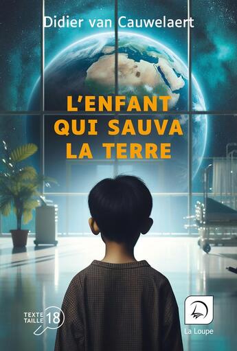 Couverture du livre « L'enfant qui sauva la terre » de Charles-Maxence Layet aux éditions Editions De La Loupe