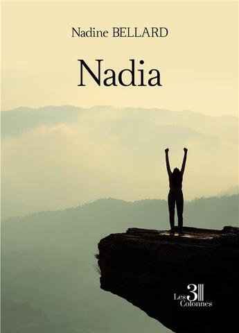 Couverture du livre « Nadia » de Nadine Bellard aux éditions Les Trois Colonnes