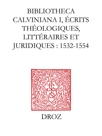 Couverture du livre « Bibliotheca calviniana : les oeuvres de jean calvin publiees au xvie siecle » de Peter Rodolphe aux éditions Librairie Droz