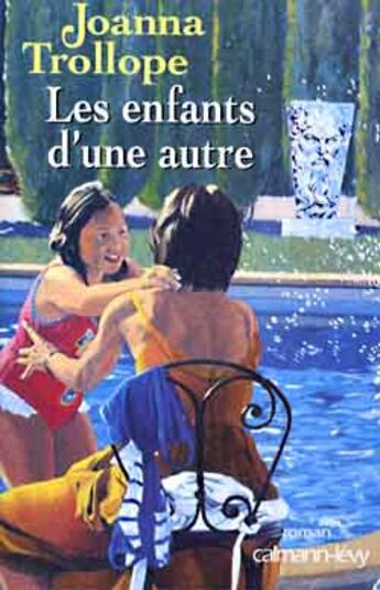 Couverture du livre « Les Enfants D'Une Autre » de Joanna Trollope aux éditions Calmann-levy