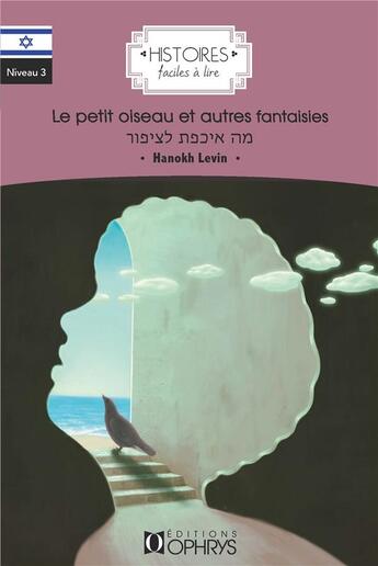 Couverture du livre « Histoires faciles à lire : le petit oiseau et autres fantaisies » de Jacqueline Carnaud et Mulli Melzer aux éditions Ophrys