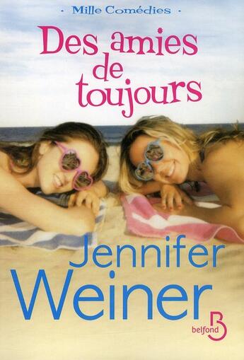 Couverture du livre « Des amies de toujours » de Jennifer Weiner aux éditions Belfond