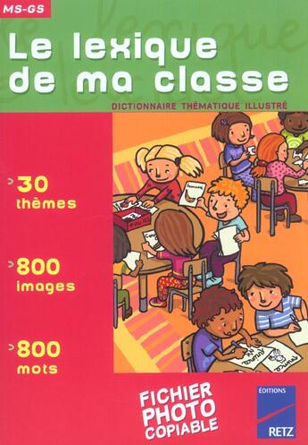 Couverture du livre « LE LEXIQUE DE MA CLASSE ; dictionnaire thematique illustre » de Lebeau/Quentin aux éditions Retz