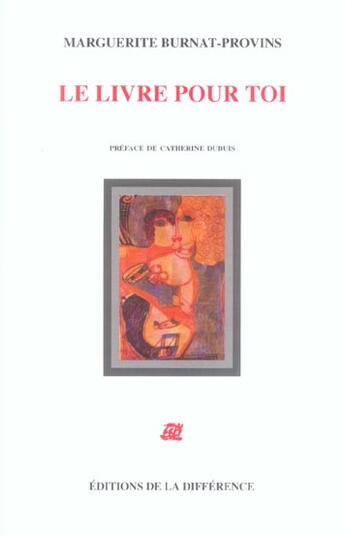 Couverture du livre « Le livre pour toi » de Marguerite Burnat-Provins aux éditions La Difference