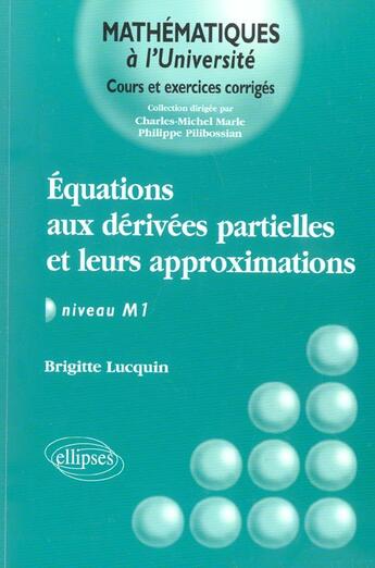 Couverture du livre « Equations aux derivees partielles et leurs approximations - niveau m1 » de Brigitte Lucquin aux éditions Ellipses