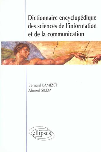 Couverture du livre « Dictionnaire encyclopedique des sciences de l'information et de la communication » de Silem/Lamizet aux éditions Ellipses