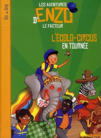 Couverture du livre « Enzo le facteur t.4 ; l'écolo-circus en tournée » de Massardier/Chenebier aux éditions Mango