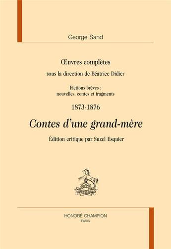 Couverture du livre « Oeuvres complètes 1873-1876 ; contes d'une grand-mère » de George Sand aux éditions Honore Champion