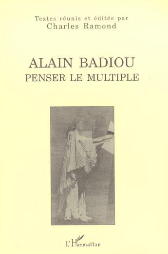Couverture du livre « Alain badiou - penser le multiple » de  aux éditions L'harmattan