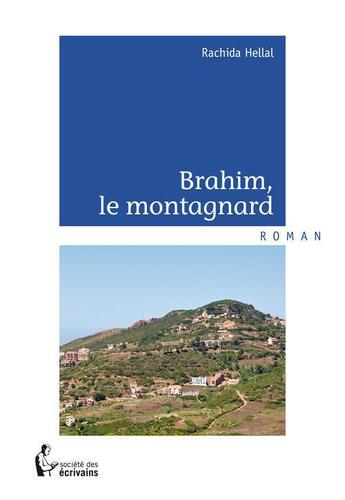 Couverture du livre « Brahim, le montagnard » de Rachida Hellal aux éditions Societe Des Ecrivains