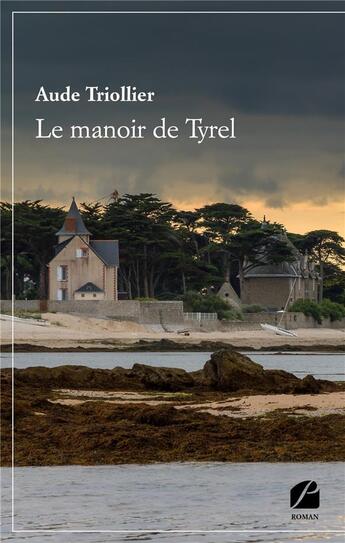 Couverture du livre « Le manoir de Tyrel » de Aude Triollier aux éditions Editions Du Panthéon