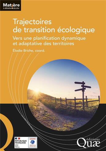 Couverture du livre « Trajectoires de transition écologique : Vers une planification dynamique et adaptative des territoires » de Collectif et Elodie Briche aux éditions Quae