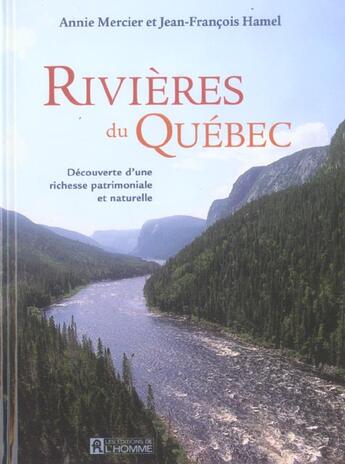 Couverture du livre « Rivieres du quebec - decouverte d'une richesse patrimoniale et naturelle » de Mercier/Hamel aux éditions Editions De L'homme