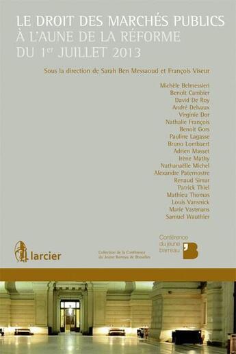 Couverture du livre « Le droit des marchés publics ; à l'aune de la réforme du 1er juillet 2013 » de  aux éditions Larcier