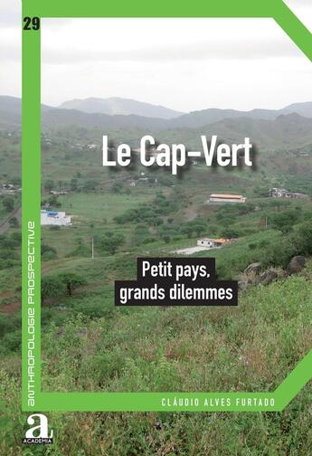 Couverture du livre « Le Cap-Vert : Petit pays, grands dilemmes » de Claudio Alves Furtado aux éditions Academia