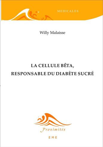 Couverture du livre « La cellule bêta, responsable du diabète sucré » de Willy Malaisse aux éditions Eme Editions