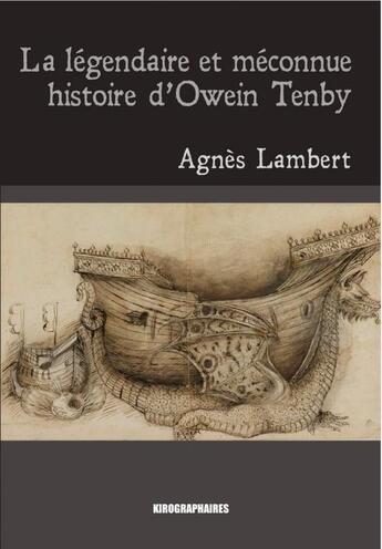 Couverture du livre « La légendaire et méconnue histoire d'Owein Tenby » de Agnes Lambert aux éditions Kirographaires