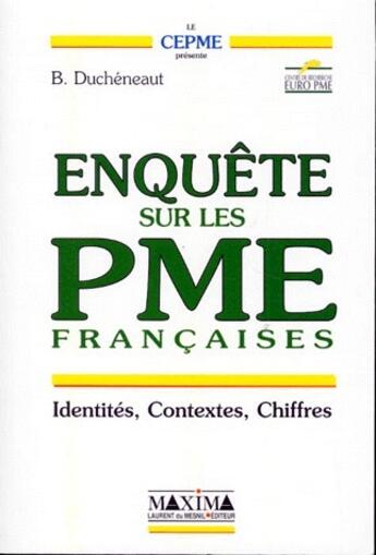 Couverture du livre « Enquête sur les PME françaises ; identités, contextes, chiffres » de B. Ducheneaut aux éditions Maxima