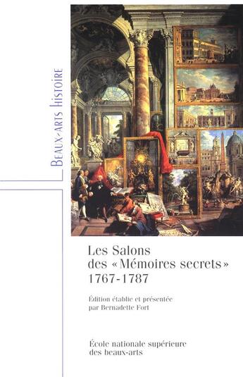 Couverture du livre « Les salons des mémoires secrets, 1767-1787 » de Bernadette Fort aux éditions Ensba