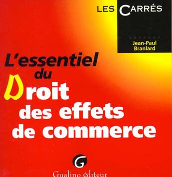 Couverture du livre « L'essentiel du droit des effets de commerce » de Branlard J.-P. aux éditions Gualino