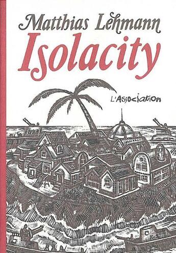 Couverture du livre « Isolacity » de Matthias Lehmann aux éditions L'association