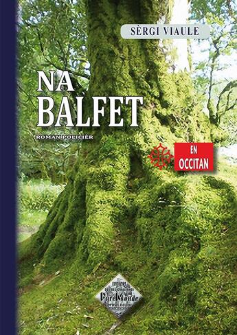 Couverture du livre « Na balfet » de Sèrgi Viaule aux éditions Editions Des Regionalismes