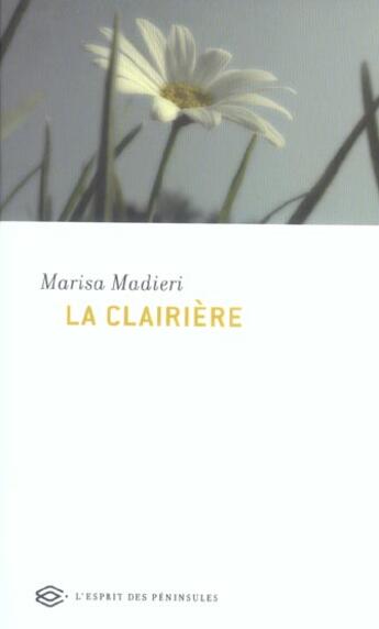 Couverture du livre « La Clairiere » de Marisa Madieri aux éditions Esprit Des Peninsules