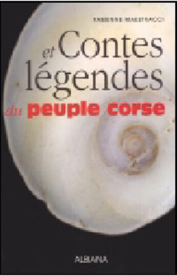 Couverture du livre « Contes et legendes du peuple corse - tome 1 » de Maestracci F. aux éditions Albiana