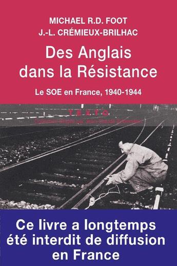 Couverture du livre « Des Anglais dans la résistance ; le SOE en France, 1940-1944 » de Jean-Louis Cremieux-Brilhac et Michael R.D. Foot aux éditions Tallandier