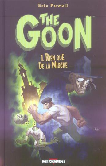 Couverture du livre « The goon Tome 1 : rien que de la misère » de Eric Powell aux éditions Delcourt