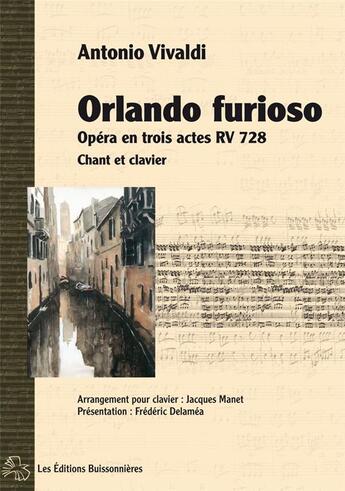 Couverture du livre « Orlando furioso, opera en trois actes, partitions pour chant et clavier » de Antonio Vivaldi aux éditions Buissonnieres