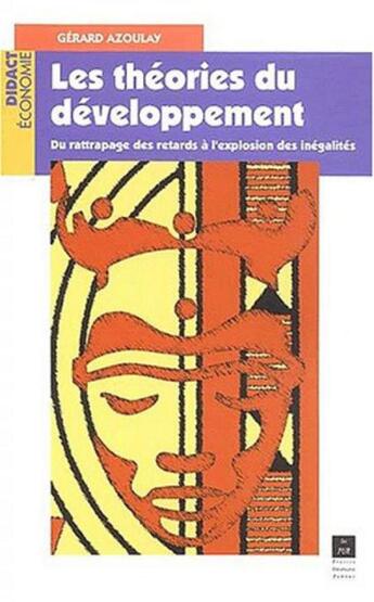 Couverture du livre « Les Théories du développement : Du rattrapage des retards à l'explosion des inégalités » de Gérard Azoulay aux éditions Pu De Rennes