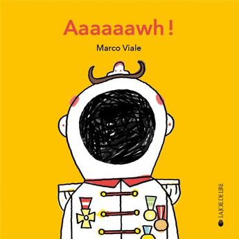 Couverture du livre « Aaaaaawh ! » de Marco Viale aux éditions La Joie De Lire