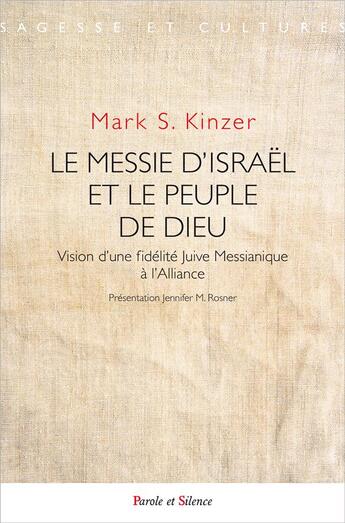 Couverture du livre « Le messie d'Israël et le peuple de Dieu » de Kinzer Mark aux éditions Parole Et Silence