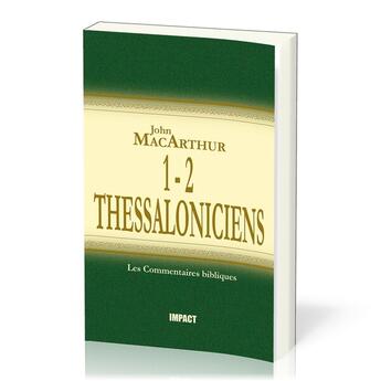 Couverture du livre « 1-2 Thessaloniciens : Commentaires bibliques » de John F. Macarthur aux éditions Publications Chretiennes