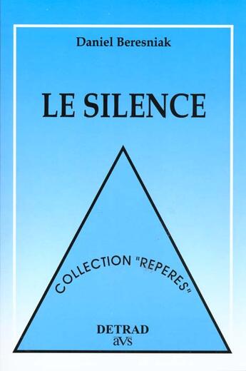 Couverture du livre « Le silence » de Daniel Beresniak aux éditions Detrad Avs