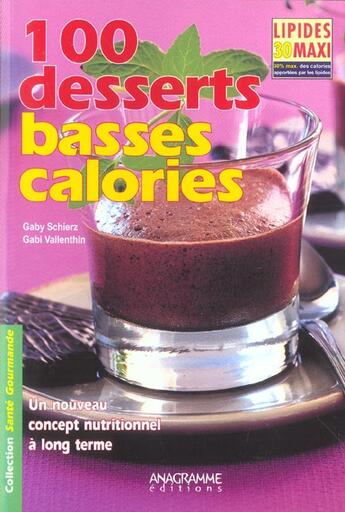 Couverture du livre « 100 Desserts Basses Calories » de Gaby Schierz et Gabi Vallenthin aux éditions Anagramme