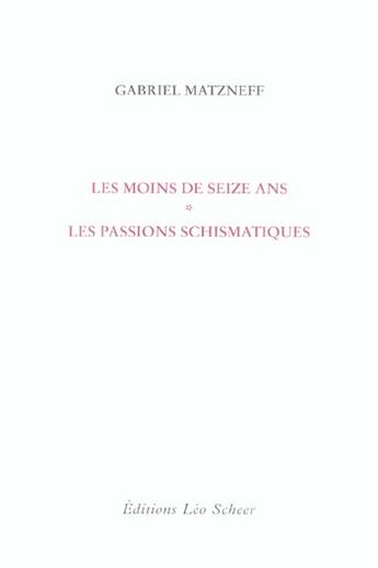 Couverture du livre « Les moins de seize ans » de Gabriel Matzneff aux éditions Leo Scheer